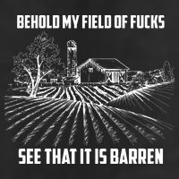 Behold My Field Of Fucks See That It Is Barren Trucker Hat
