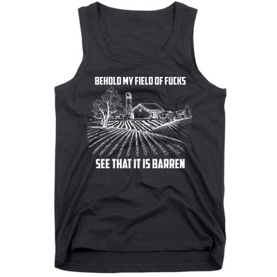 Behold My Field Of Fucks See That It Is Barren Tank Top