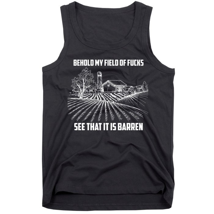 Behold My Field Of Fucks See That It Is Barren Tank Top