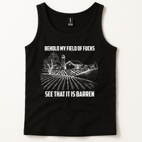 Behold My Field Of Fucks See That It Is Barren Tank Top