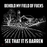 Behold My Field Of Fucks See That It Is Barren Tank Top