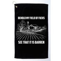Behold My Field Of Fucks See That It Is Barren Golf Towel