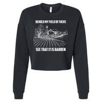 Behold My Field Of Fucks See That It Is Barren Cropped Pullover Crew