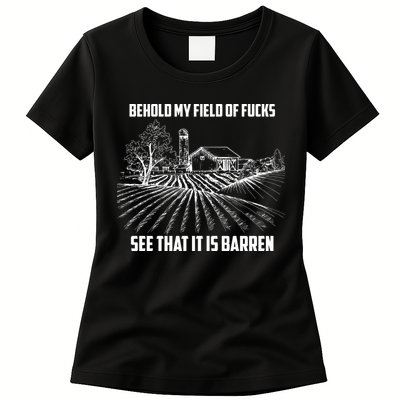 Behold My Field Of Fucks See That It Is Barren Womens T-Shirt