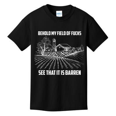 Behold My Field Of Fucks See That It Is Barren Kids T-Shirt