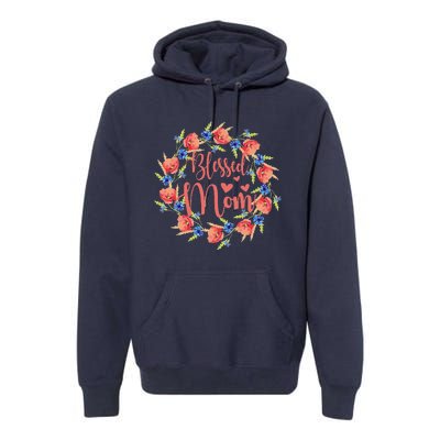 Blessed Mom Floral Style For Mother's Day Premium Hoodie