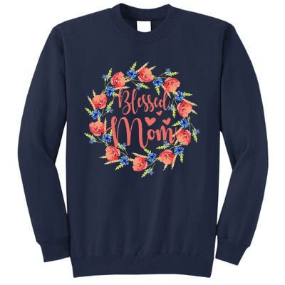 Blessed Mom Floral Style For Mother's Day Tall Sweatshirt