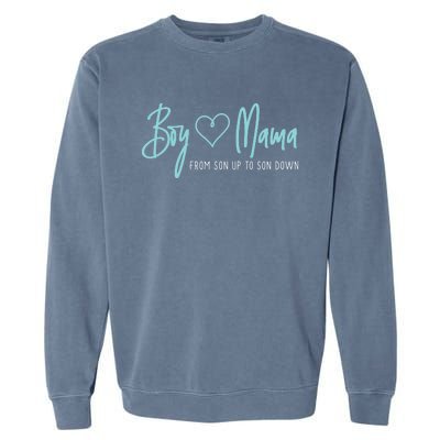 Boy Mama From Son Up To Son Down Cute Gift Mother Mom Gift Garment-Dyed Sweatshirt