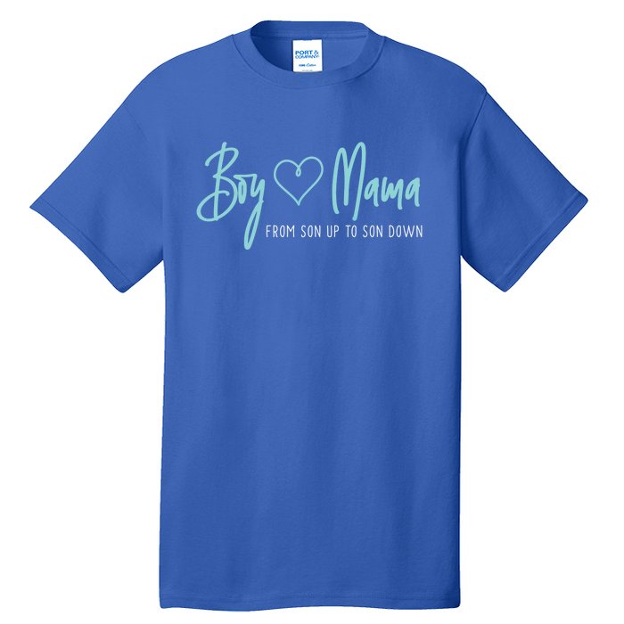 Boy Mama From Son Up To Son Down Cute Gift Mother Mom Gift Tall T-Shirt