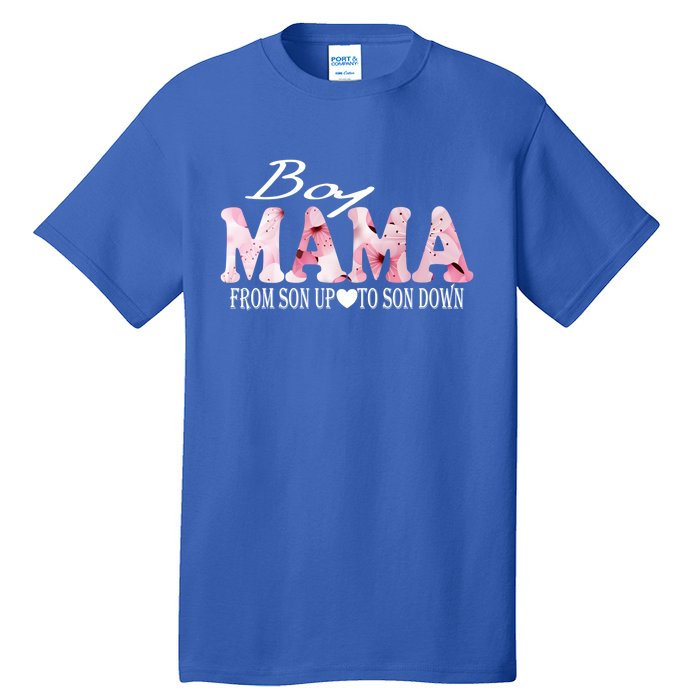 Boy Mama From Son Up To Son Down Funny Mother's Day Fun Mom Cute Gift Tall T-Shirt