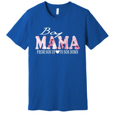 Boy Mama From Son Up To Son Down Funny Mother's Day Fun Mom Cute Gift Premium T-Shirt