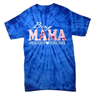 Boy Mama From Son Up To Son Down Funny Mother's Day Fun Mom Cute Gift Tie-Dye T-Shirt