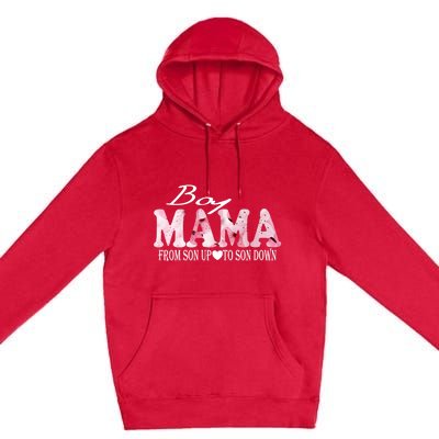 Boy Mama From Son Up To Son Down Funny Mother's Day Fun Mom Cute Gift Premium Pullover Hoodie