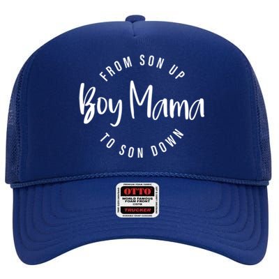 Boy Mama From Son Up To Son Down Funny Mom Of Mom Life Gift High Crown Mesh Back Trucker Hat