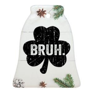 Bruh Meme Funny Saying Bro Greeting Teen Boy St Patricks Day Ceramic Bell Ornament