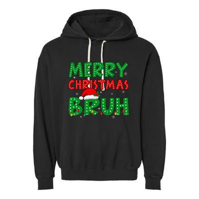 Bruh Meme Funny Saying Bro Greeting Ns Christmas Garment-Dyed Fleece Hoodie