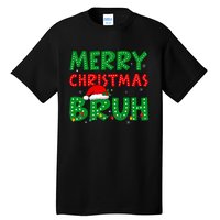 Bruh Meme Funny Saying Bro Greeting Ns Christmas Tall T-Shirt