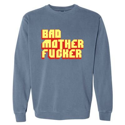 Bad Mother Fucker Garment-Dyed Sweatshirt