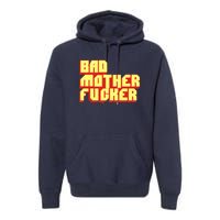 Bad Mother Fucker Premium Hoodie