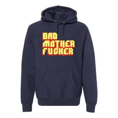 Bad Mother Fucker Premium Hoodie