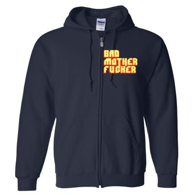 Bad Mother Fucker Full Zip Hoodie