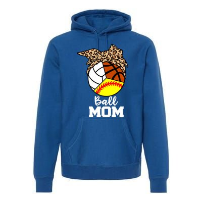 Ball Mom Funny Softball Volleyball Basketball Leopard Mom Meaningful Gift Premium Hoodie