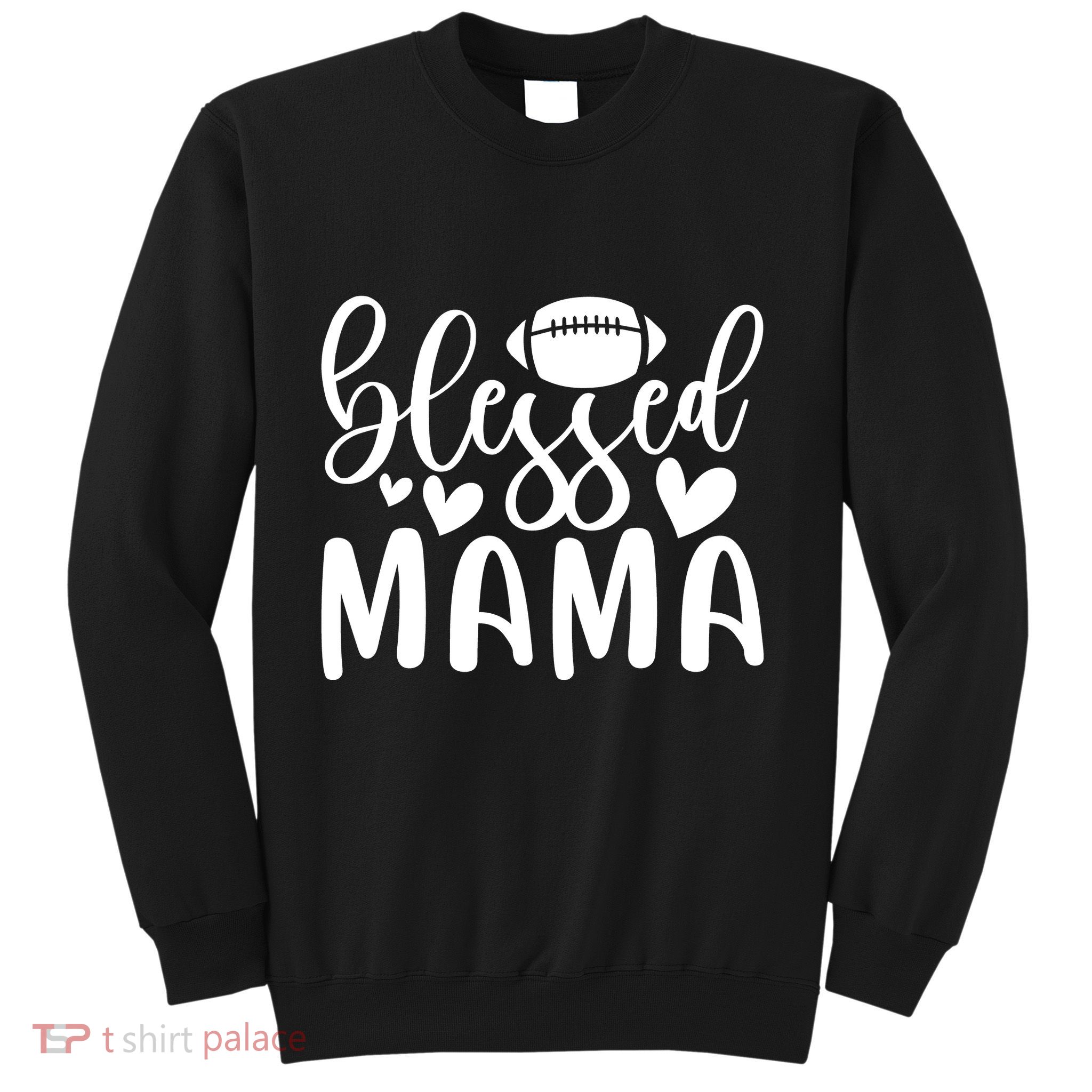 Blessed Mama Funny Mother's Day T Sweatshirt