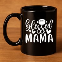 Blessed Mama Funny Mother's Day T 11oz C Handle Ceramic Mug
