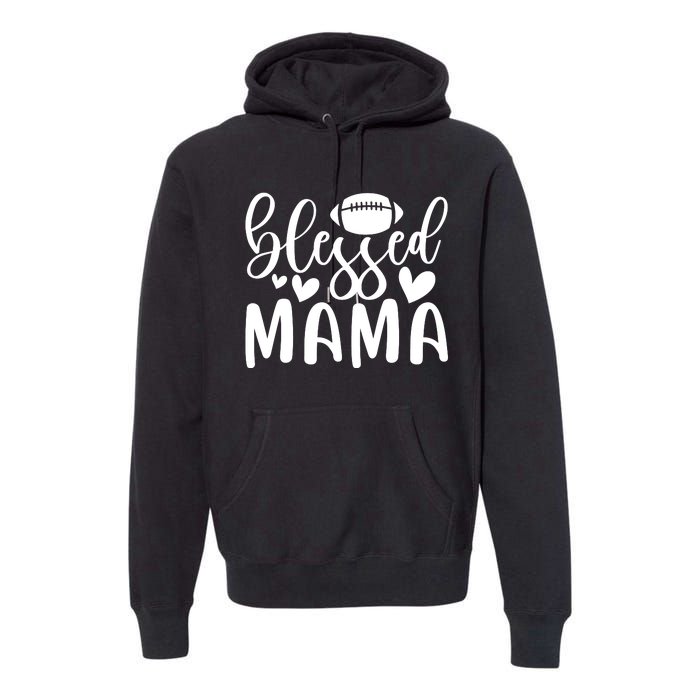 Blessed Mama Funny Mother's Day T Premium Hoodie