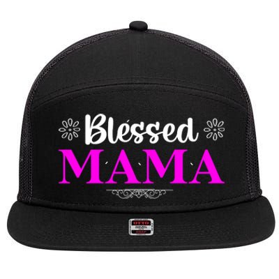 Blessed Mama Funny Mothers Day T 7 Panel Mesh Trucker Snapback Hat