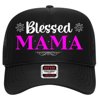 Blessed Mama Funny Mothers Day T High Crown Mesh Back Trucker Hat