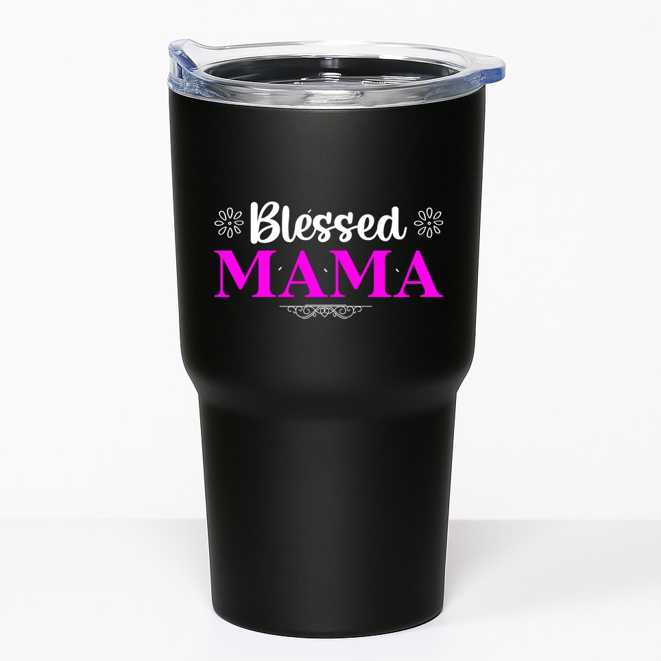 Blessed Mama Funny Mothers Day T Tumbler