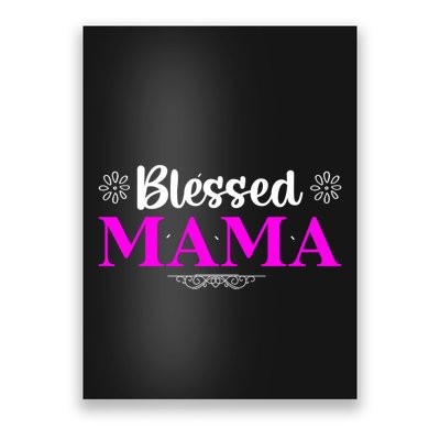 Blessed Mama Funny Mothers Day T Poster