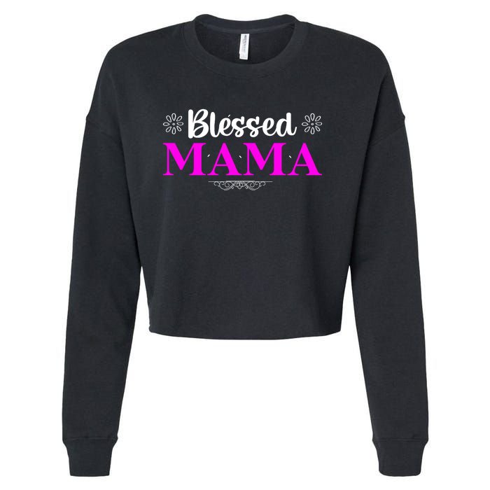 Blessed Mama Funny Mothers Day T Cropped Pullover Crew