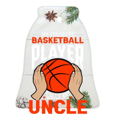 Baksetball My Favorite Basketball Player Calls Me Uncle Ceramic Bell Ornament