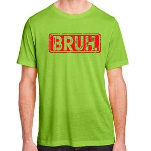 Bruh Meme Funny Saying Brother Greeting Gift Adult ChromaSoft Performance T-Shirt