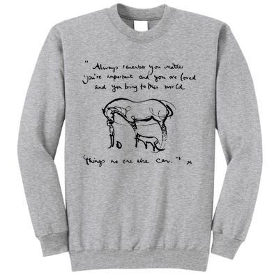 Boy Mole Fox And Horse Quote Always Remember You Matter Tall Sweatshirt