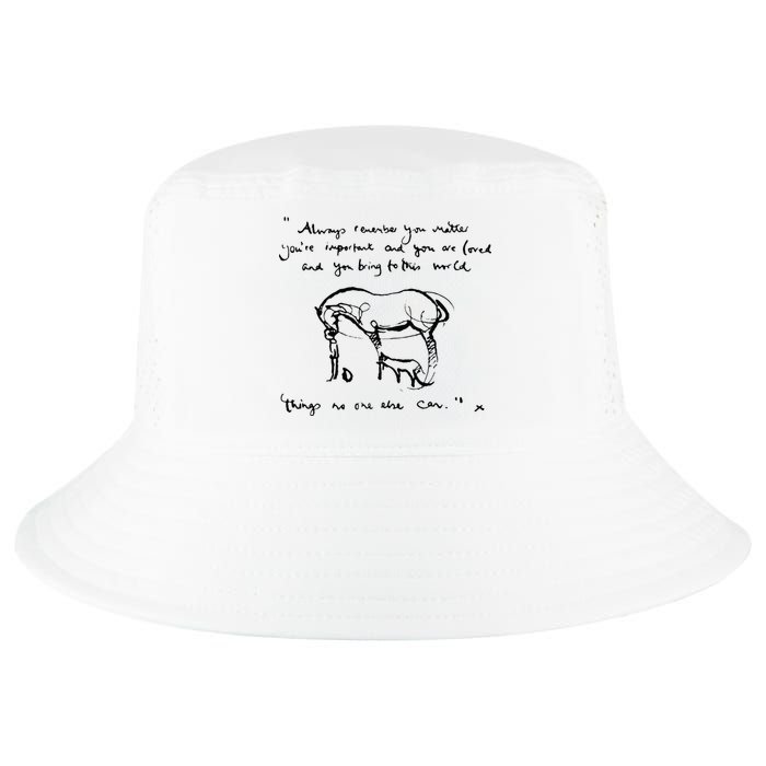 Boy Mole Fox And Horse Quote Always Remember You Matter Cool Comfort Performance Bucket Hat