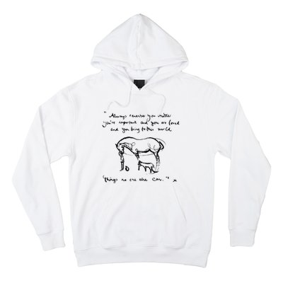 Boy Mole Fox And Horse Quote Always Remember You Matter Hoodie