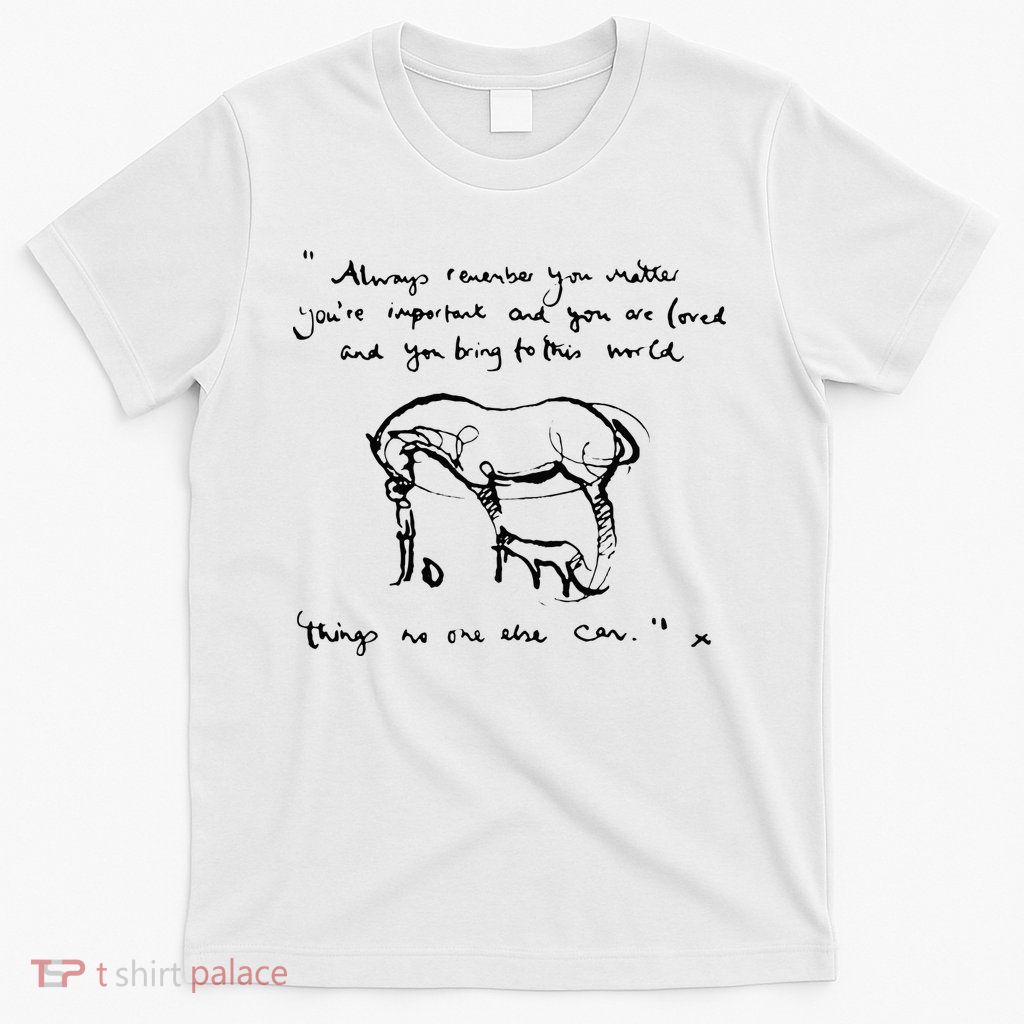 Boy Mole Fox And Horse Quote Always Remember You Matter T-Shirt