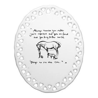 Boy Mole Fox And Horse Quote Always Remember You Matter Ceramic Oval Ornament