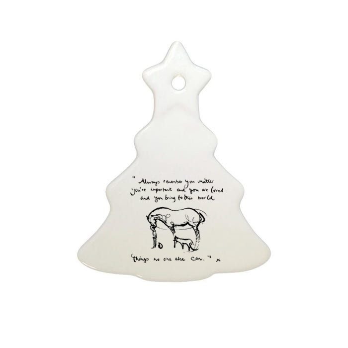 Boy Mole Fox And Horse Quote Always Remember You Matter Ceramic Tree Ornament