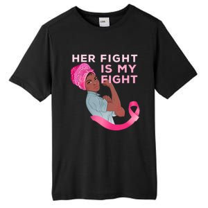 Black Mom Fighter Her Fight Is My Fight Breast Cancer Gift Tall Fusion ChromaSoft Performance T-Shirt