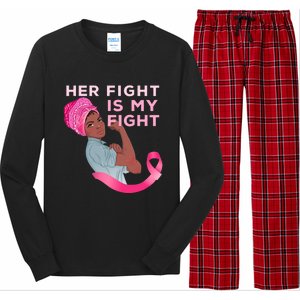 Black Mom Fighter Her Fight Is My Fight Breast Cancer Gift Long Sleeve Pajama Set