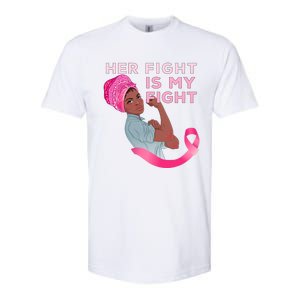 Black Mom Fighter Her Fight Is My Fight Breast Cancer Gift Softstyle CVC T-Shirt