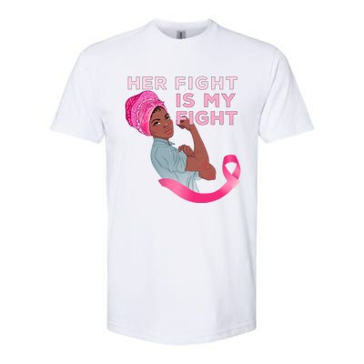 Black Mom Fighter Her Fight Is My Fight Breast Cancer Gift Softstyle® CVC T-Shirt