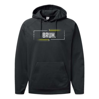 Bruh Meme Funny Saying Brother Greeting Funny Saying Teens Performance Fleece Hoodie