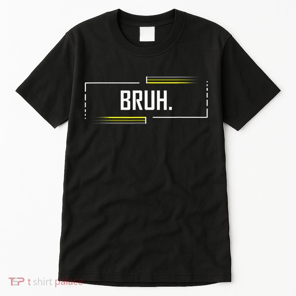 Bruh Meme Funny Saying Brother Greeting Funny Saying Teens Tall T-Shirt