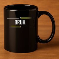 Bruh Meme Funny Saying Brother Greeting Funny Saying Teens 11oz C Handle Ceramic Mug