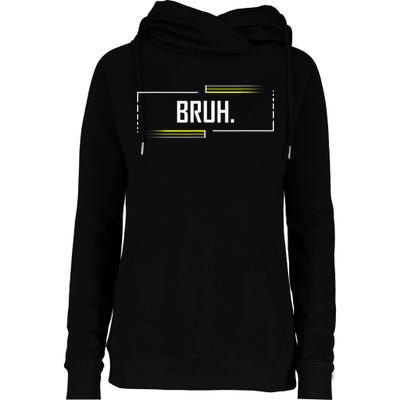 Bruh Meme Funny Saying Brother Greeting Funny Saying Teens Womens Funnel Neck Pullover Hood